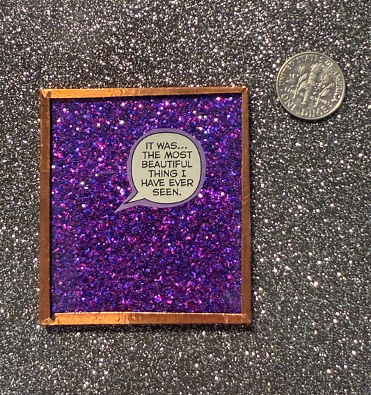 Purple glitter "Beautiful thing"...hand made magnet